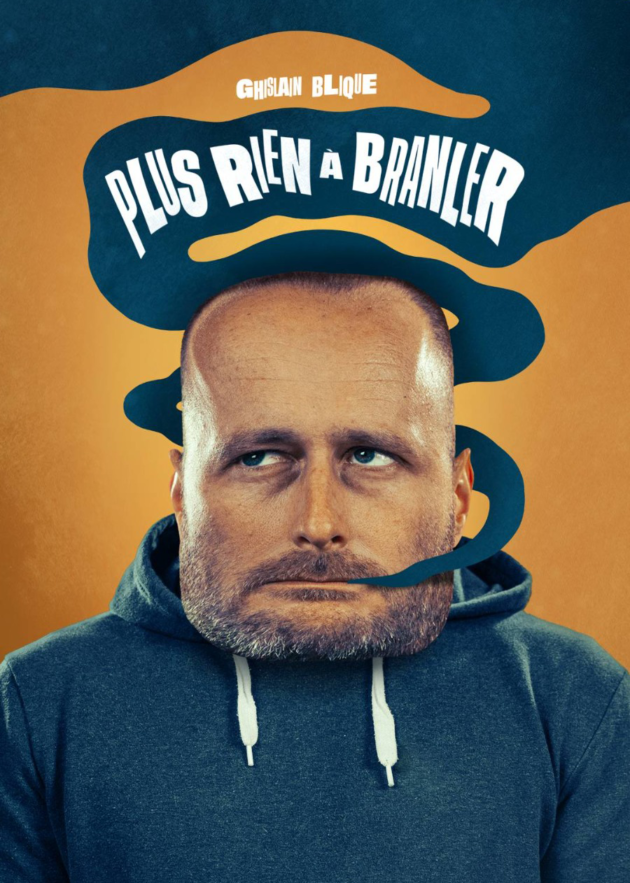 Ghislain Blique – Plus rien à branler